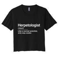 Herpetologist Definition Normal Only Cooler Scientist Gift Women's Crop Top Tee