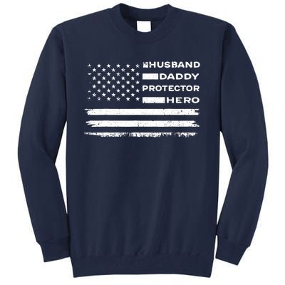 Husband Daddy Protector Hero US American Flag Fathers Day Tall Sweatshirt