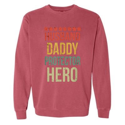 Husband Daddy Protector Hero Garment-Dyed Sweatshirt