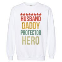Husband Daddy Protector Hero Garment-Dyed Sweatshirt