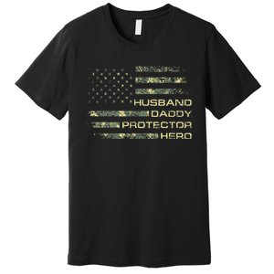 Husband Daddy Protector Hero Fathers Day Camo American Flag Premium T-Shirt