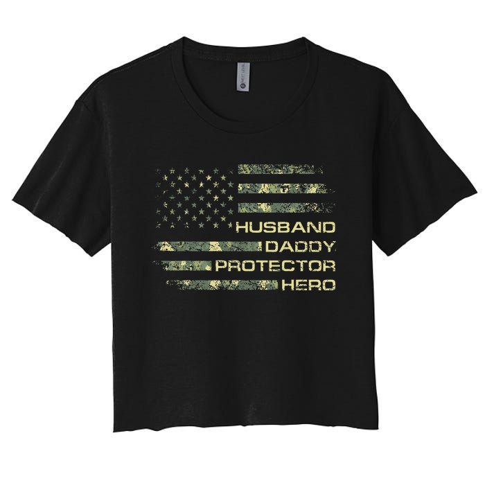 Husband Daddy Protector Hero Fathers Day Camo American Flag Women's Crop Top Tee