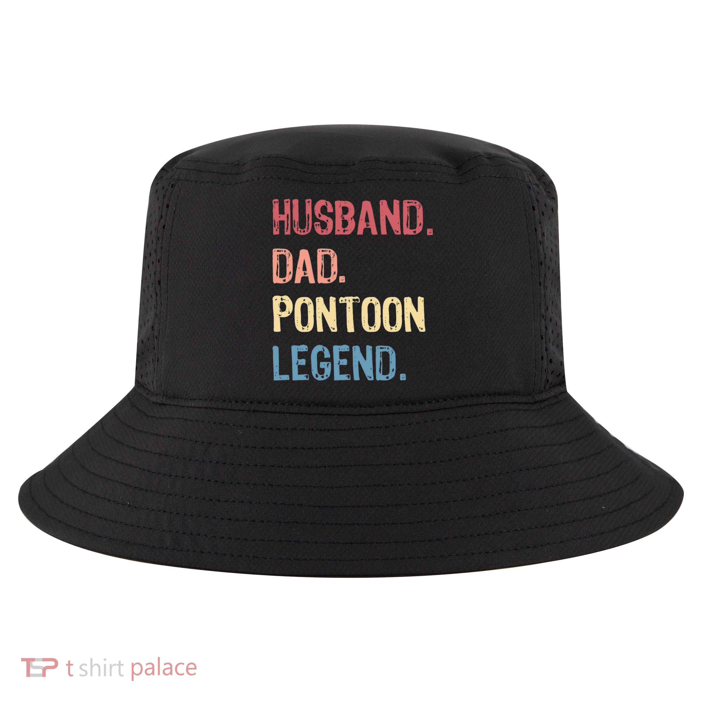 Husband Dad Pontoon Legend Cool Comfort Performance Bucket Hat