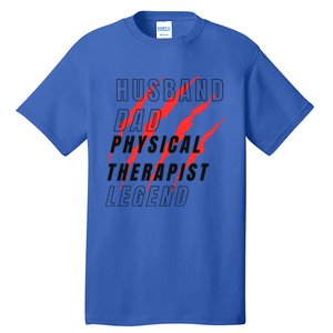 Husband Dad Physical Therapist Legend Daddy Protector Myth F Gift Tall T-Shirt