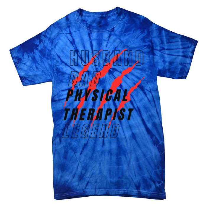 Husband Dad Physical Therapist Legend Daddy Protector Myth F Gift Tie-Dye T-Shirt