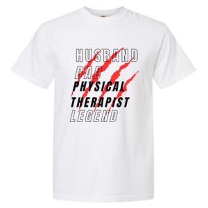 Husband Dad Physical Therapist Legend Daddy Protector Myth F Gift Garment-Dyed Heavyweight T-Shirt