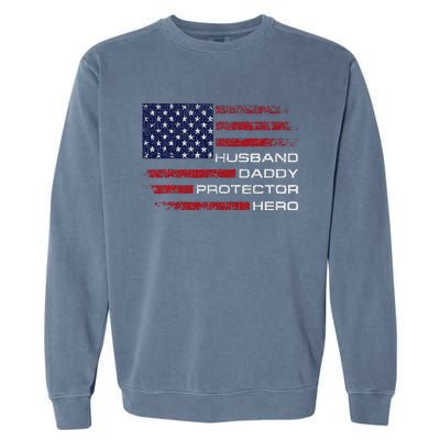 Husband Daddy Protector Hero Fathers Day Garment-Dyed Sweatshirt