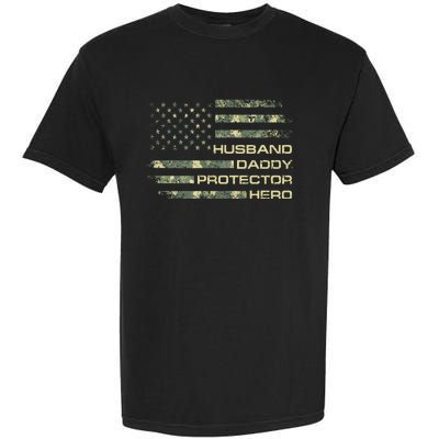 Husband Daddy Protector Hero Fathers Day Camo American Flag Garment-Dyed Heavyweight T-Shirt