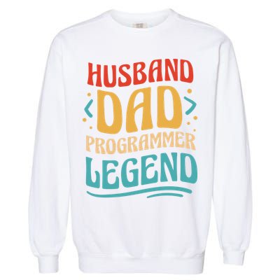 Husband Dad Programmer Legend Garment-Dyed Sweatshirt