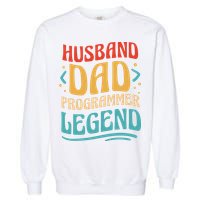 Husband Dad Programmer Legend Garment-Dyed Sweatshirt
