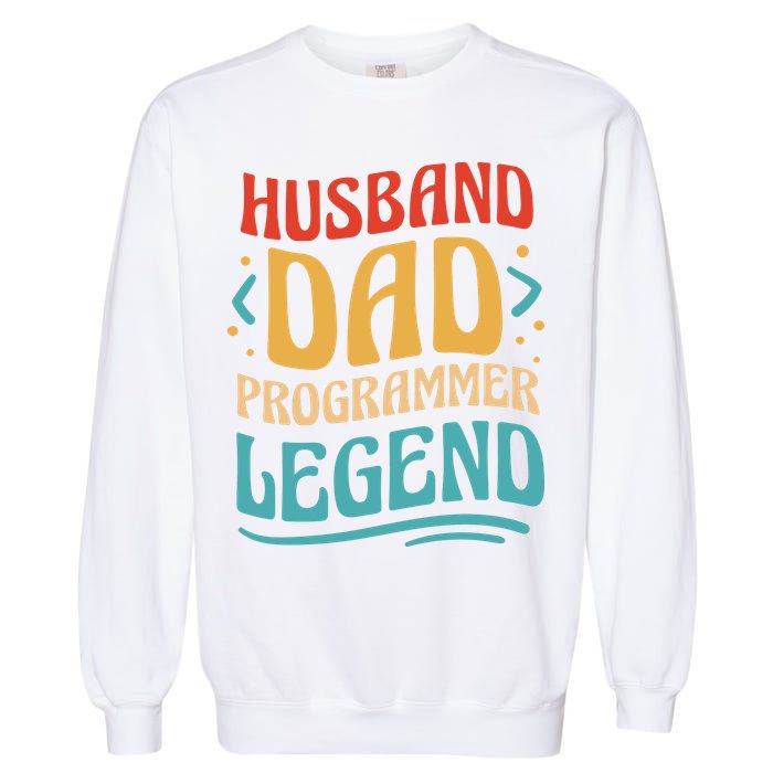 Husband Dad Programmer Legend Garment-Dyed Sweatshirt