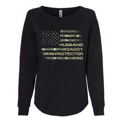  Husband Daddy Protector Hero Fathers Day Camo American Flag Womens California Wash Sweatshirt