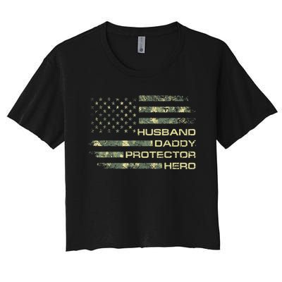  Husband Daddy Protector Hero Fathers Day Camo American Flag Women's Crop Top Tee