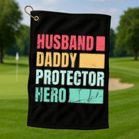 Husband Daddy Protector Hero Golf Towel