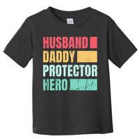 Husband Daddy Protector Hero Toddler T-Shirt
