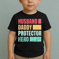 Husband Daddy Protector Hero Toddler T-Shirt