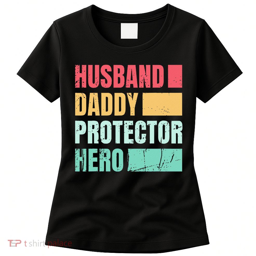 Husband Daddy Protector Hero Womens T-Shirt