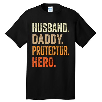 Husband Daddy Protector Hero Fathers Day Dad Funny Father Tall T-Shirt