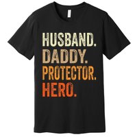 Husband Daddy Protector Hero Fathers Day Dad Funny Father Premium T-Shirt