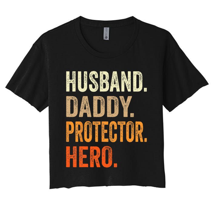 Husband Daddy Protector Hero Fathers Day Dad Funny Father Women's Crop Top Tee