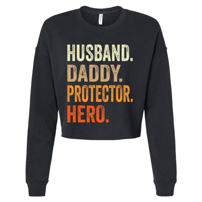 Husband Daddy Protector Hero Fathers Day Dad Funny Father Cropped Pullover Crew