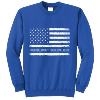 Husband Daddy Protector Hero Fathers Day American Flag Dad Cool Gift Sweatshirt