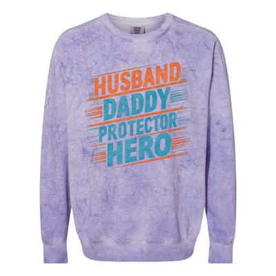 Husband Daddy Protector Hero Fathers Day Gift Colorblast Crewneck Sweatshirt