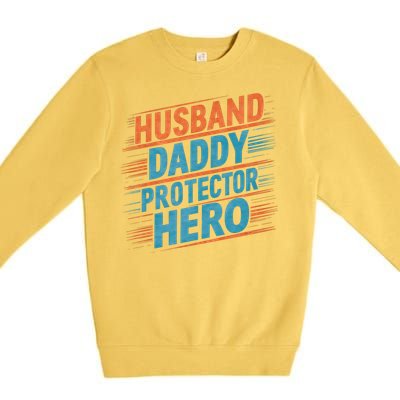 Husband Daddy Protector Hero Fathers Day Gift Premium Crewneck Sweatshirt