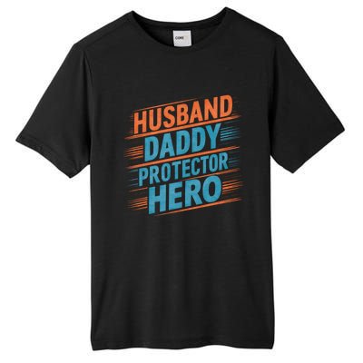 Husband Daddy Protector Hero Fathers Day Gift Tall Fusion ChromaSoft Performance T-Shirt