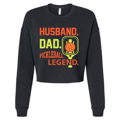 Husband Dad Pickleball Legend For Best Fathers Day Gift Cropped Pullover Crew