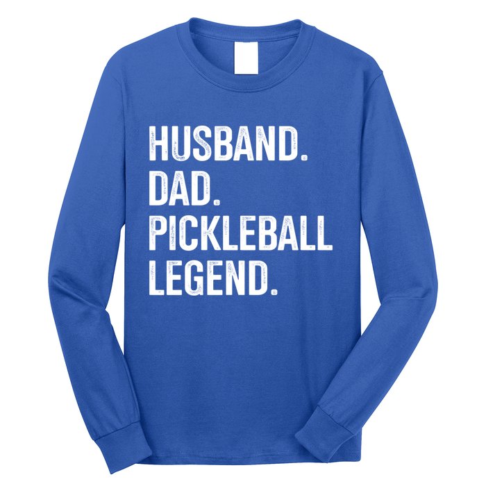 Husband Dad Pickleball Legend For Fathers Day And Birthday Cute Gift Long Sleeve Shirt