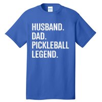 Husband Dad Pickleball Legend For Fathers Day And Birthday Cute Gift Tall T-Shirt