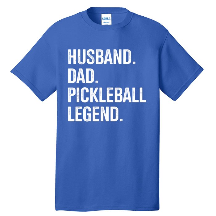 Husband Dad Pickleball Legend For Fathers Day And Birthday Cute Gift Tall T-Shirt