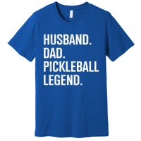 Husband Dad Pickleball Legend For Fathers Day And Birthday Cute Gift Premium T-Shirt