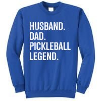 Husband Dad Pickleball Legend For Fathers Day And Birthday Cute Gift Tall Sweatshirt