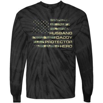 Husband Daddy Protector Hero Fathers Day Camo American Flag Tie-Dye Long Sleeve Shirt