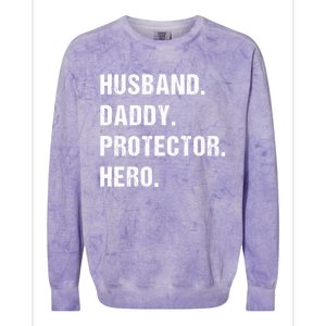 Husband Daddy Protector Hero Funny Gift Fathers Day Gift Colorblast Crewneck Sweatshirt