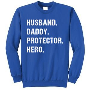 Husband Daddy Protector Hero Funny Gift Fathers Day Gift Sweatshirt