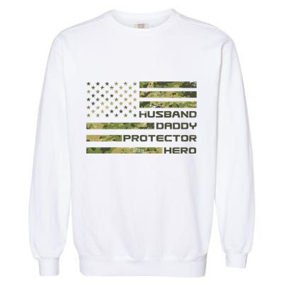 Husband Daddy Protector Hero Camouflage Usa Flag Garment-Dyed Sweatshirt