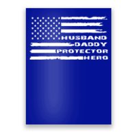 Husband Daddy Protector Hero Proud Dad Us Flag S Funny Gift Poster