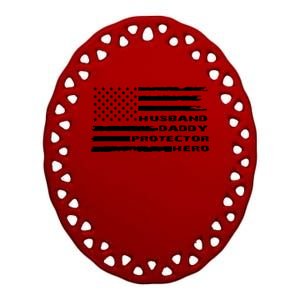 Husband Daddy Protector Hero Proud Dad Us Flag S Funny Gift Ceramic Oval Ornament