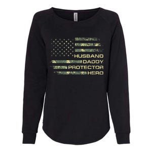  Husband Daddy Protector Hero Fathers Day Camo American Flag Womens California Wash Sweatshirt