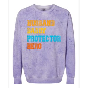 Husband Daddy Protector Hero FatherS Day Gift Colorblast Crewneck Sweatshirt