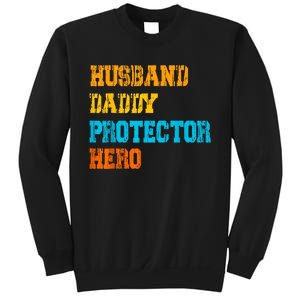 Husband Daddy Protector Hero FatherS Day Gift Sweatshirt