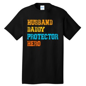 Husband Daddy Protector Hero FatherS Day Gift Tall T-Shirt