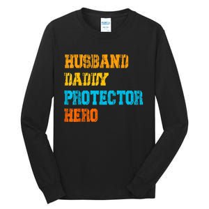 Husband Daddy Protector Hero FatherS Day Gift Tall Long Sleeve T-Shirt