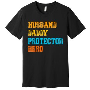 Husband Daddy Protector Hero FatherS Day Gift Premium T-Shirt