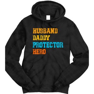 Husband Daddy Protector Hero FatherS Day Gift Tie Dye Hoodie