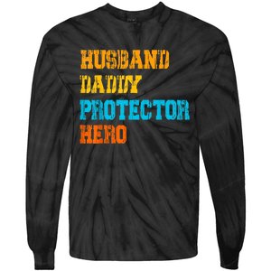 Husband Daddy Protector Hero FatherS Day Gift Tie-Dye Long Sleeve Shirt