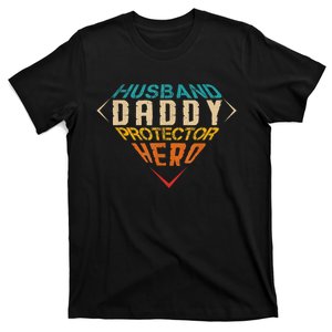 Husband Daddy Protector Hero FatherS Day Gift From Wife T-Shirt